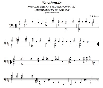 J. S. Bach/ Sarabande from Cello Suite No. 6 BWV 1012 , arranged for left hand only by Takashi Kuroda.